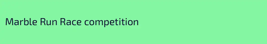 Marble Run Race competition
